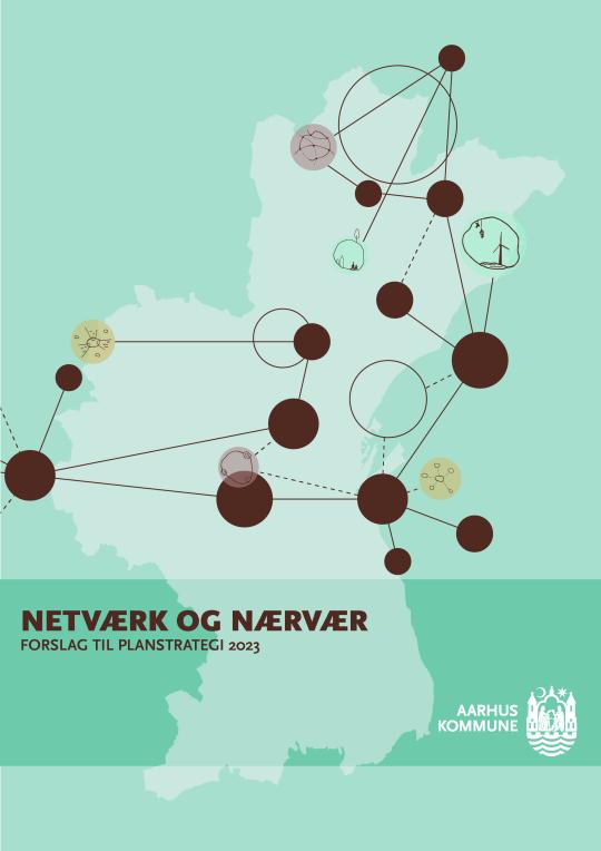 Forside til forslag til Planstrategi 2023, som viser et omrids af Aarhus Kommune og nogle forskellige cirkler og streger, som grafisk udtryk for netværk og nærvær.
